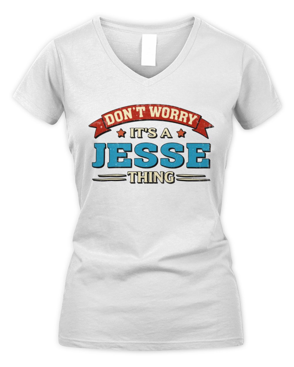 Don't Worry It's a Your Name Thing Funny Retro T-Shirt JESSE M1-57 / Women's V-Neck T-Shirt / white