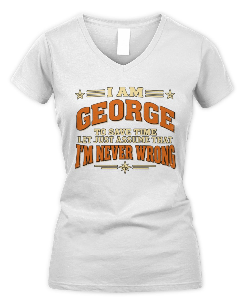 I'm Name Let's Just Assume I'm Never Wrong Retro Shirt GEORGE M1-64 / Women's V-Neck T-Shirt / white