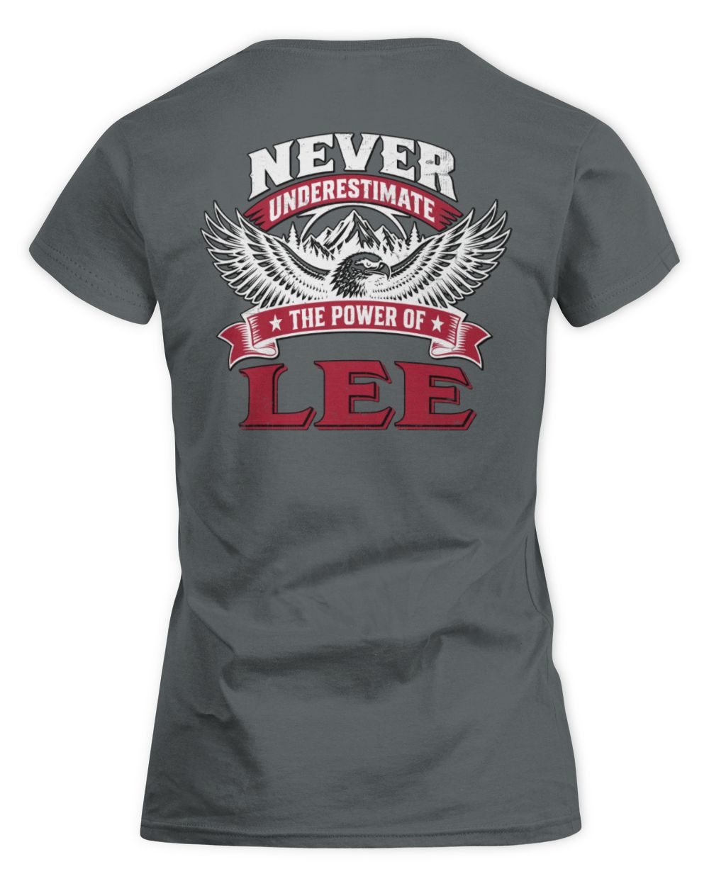 Never Underestimate Your Name Eagle Mountain Shirt LEE M1-61 / Women's Standard T-Shirt / charcoal