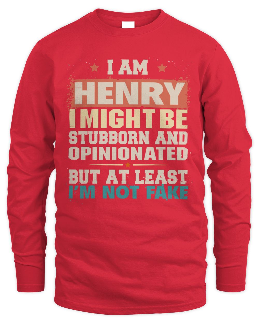 I Am Name I Might Be Stubborn and Opinionated Graphic T-Shirt HENRY M1-72 / Men's Long Sleeved T-Shirt / red