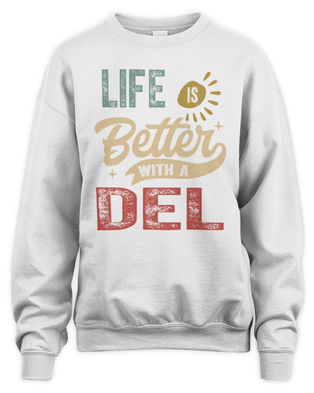 Life Is Better With a Name Personalized Retro T-Shirt DEL-48 / Unisex Sweatshirt / white