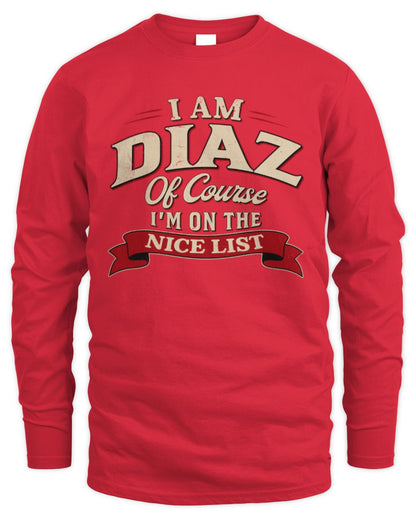 I'm Name Of Course I'm On The Nice List Funny Christmas Shirt DIAZ M1-68 / Men's Long Sleeved T-Shirt / red