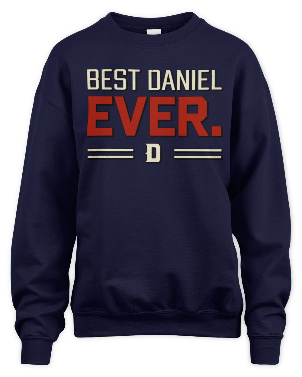 Best Your Name Ever Cool Shirt DANIEL M1-58 / Unisex Sweatshirt / navy