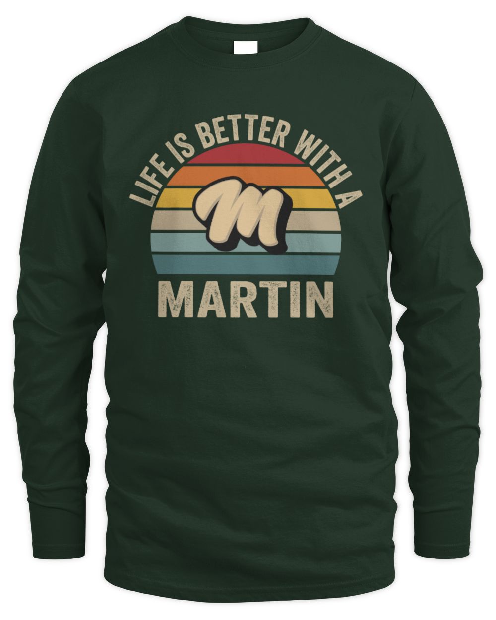 Life Is Better with Name Vintage Sun Shirt MARTIN M1-50 / Men's Long Sleeved T-Shirt / forest green