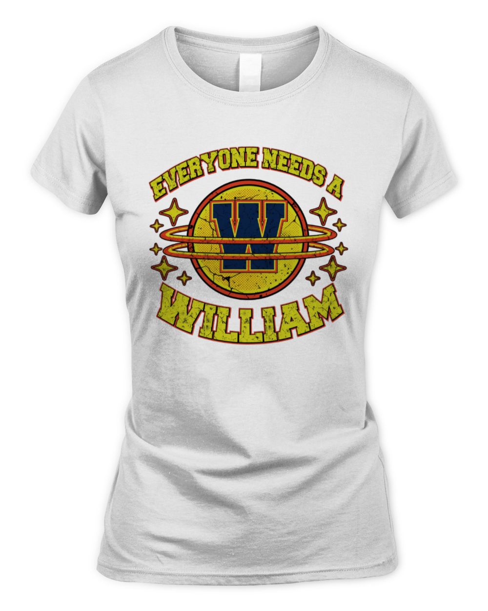 Everyone Needs a Your Name Shirt WILLIAM M1-76 / Women's Standard T-Shirt / white