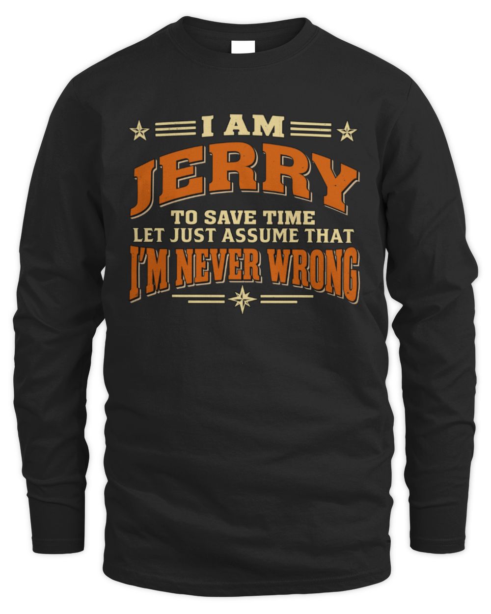 I'm Name Let's Just Assume I'm Never Wrong Retro Shirt JERRY M1-64 / Men's Long Sleeved T-Shirt / black