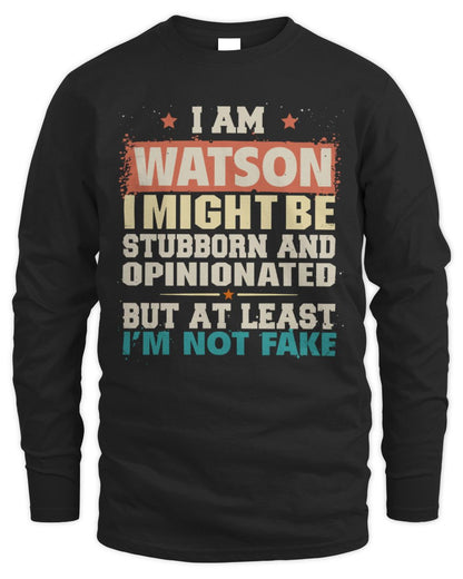 I Am Name I Might Be Stubborn and Opinionated Graphic T-Shirt WATSON M1-72 / Men's Long Sleeved T-Shirt / black