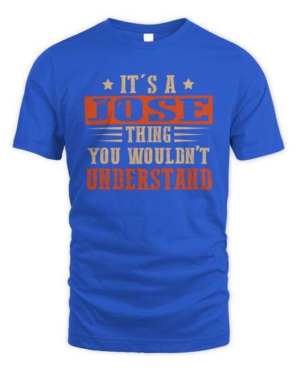It's a Name Thing Personalized Funny Shirt JOSE M1-51 / Unisex Standard T-Shirt / royal