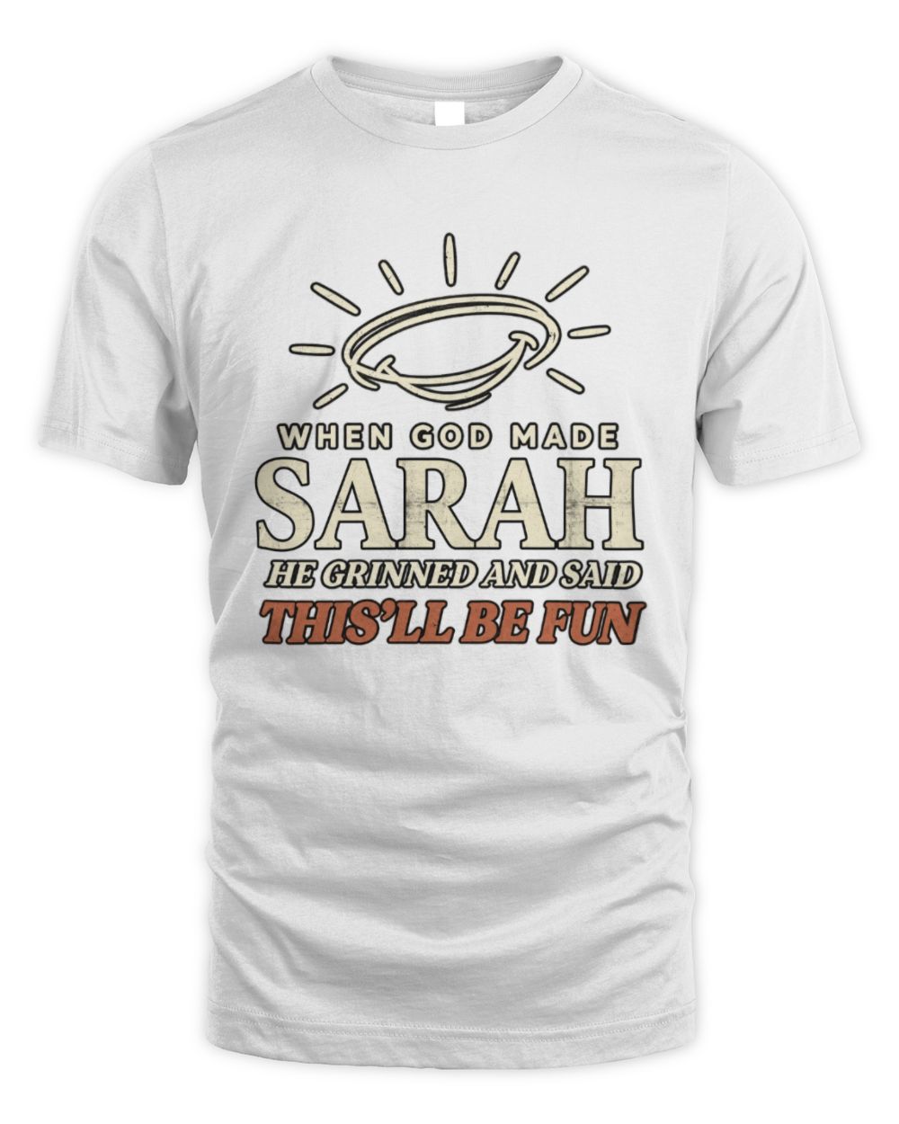 When God Made Your Name Funny Western T-Shirt T-Shirt SARAH M1-S82 / Unisex Standard T-Shirt / white