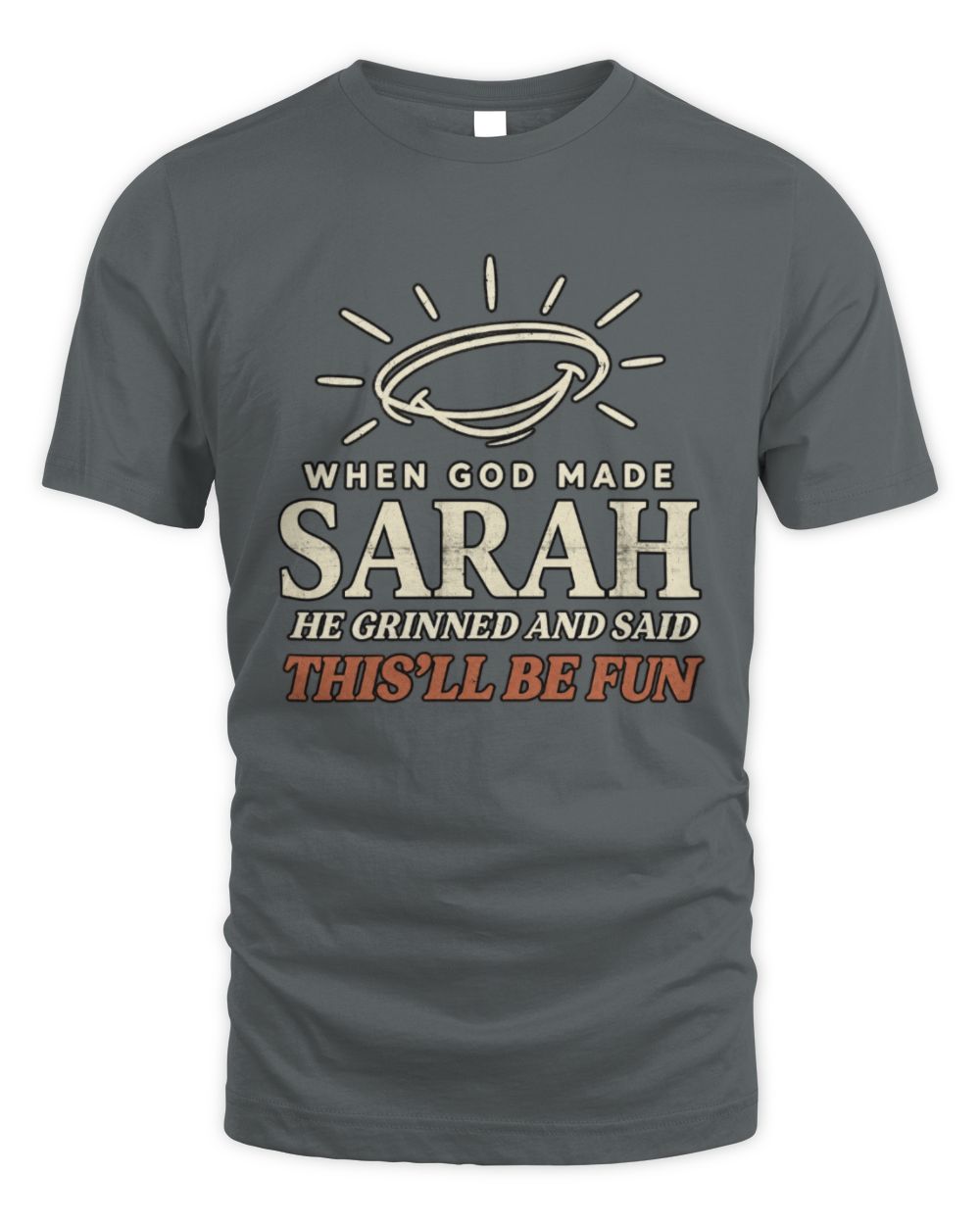 When God Made Your Name Funny Western T-Shirt T-Shirt SARAH M1-S82 / Unisex Standard T-Shirt / charcoal