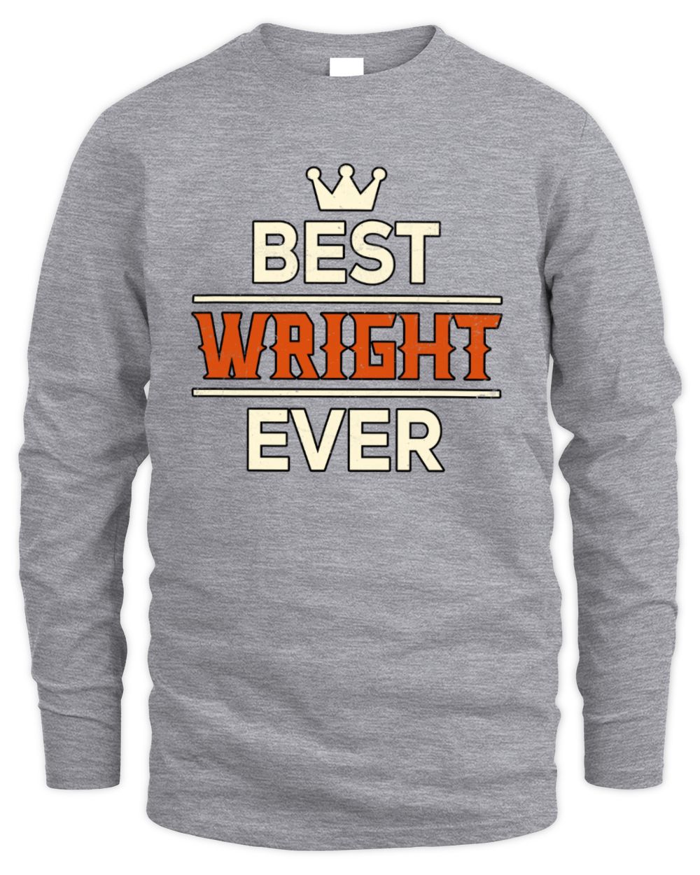Best Your Name With Crown Shirt WRIGHT M1-59 / Men's Long Sleeved T-Shirt / sport grey