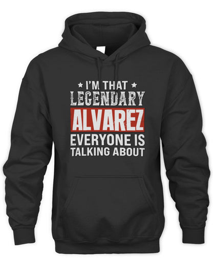 I'm That Legendary Name Everyone Is Talking About Funny Graphic T-Shirt ALVAREZ M1-73 / Unisex Hoodie / black
