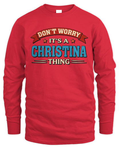 Don't Worry It's a Your Name Thing Funny Retro T-Shirt CHRISTINA M1-57 / Men's Long Sleeved T-Shirt / red