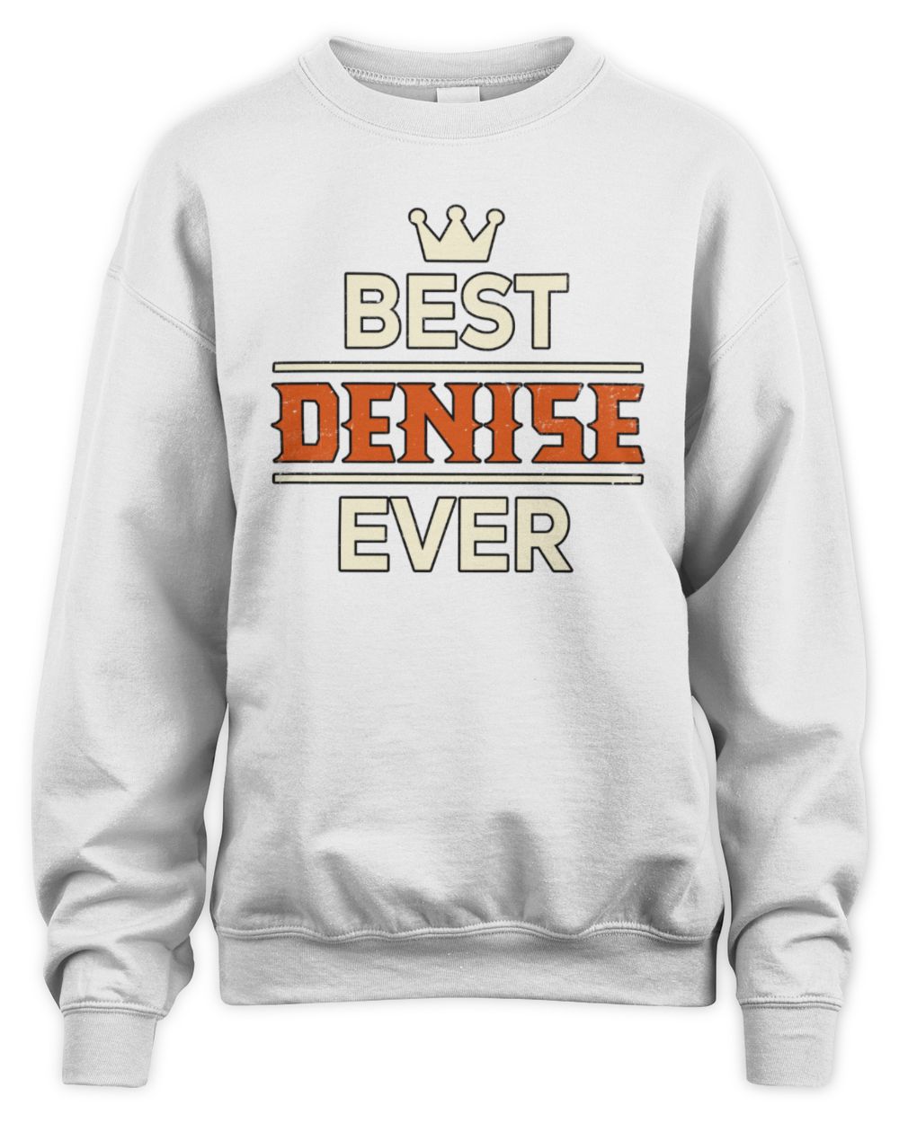 Best Your Name With Crown Shirt DENISE M1-59 / Unisex Sweatshirt / white