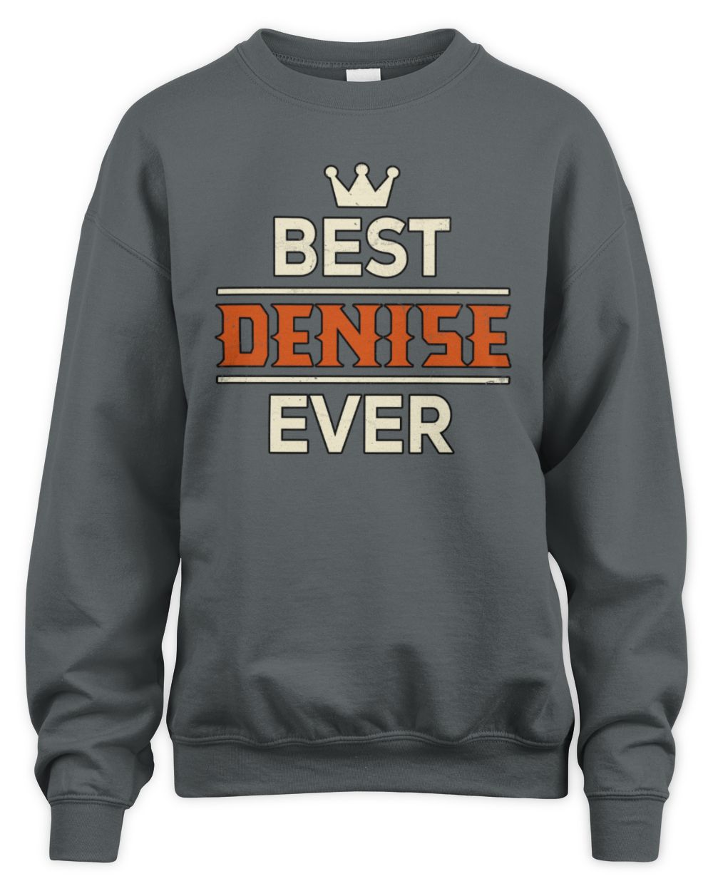 Best Your Name With Crown Shirt DENISE M1-59 / Unisex Sweatshirt / charcoal