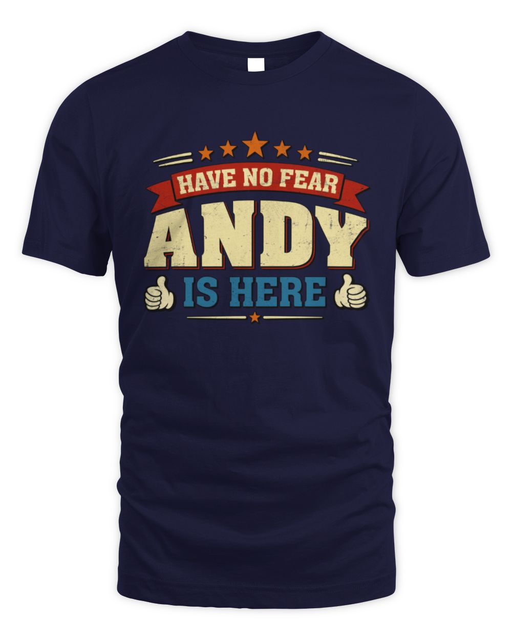 Have No Fear Your Name Is Here Cool Graphic T-Shirt ANDY M1-71 / Unisex Standard T-Shirt / navy