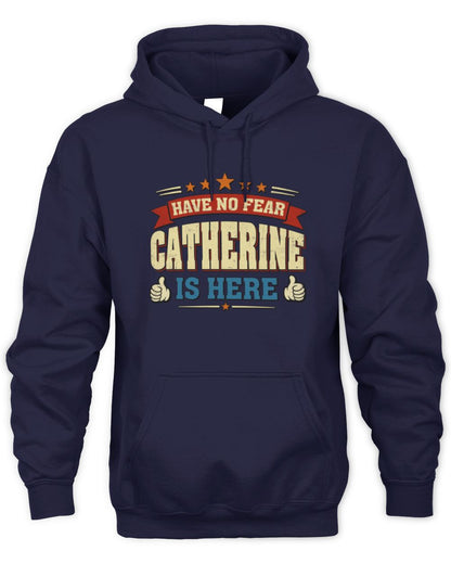 Have No Fear Your Name Is Here Cool Graphic T-Shirt CATHERINE M1-71 / Unisex Hoodie / navy