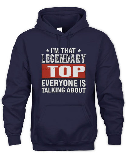 I'm That Legendary Name Everyone Is Talking About Funny Graphic T-Shirt TOP M1-73 / Unisex Hoodie / navy
