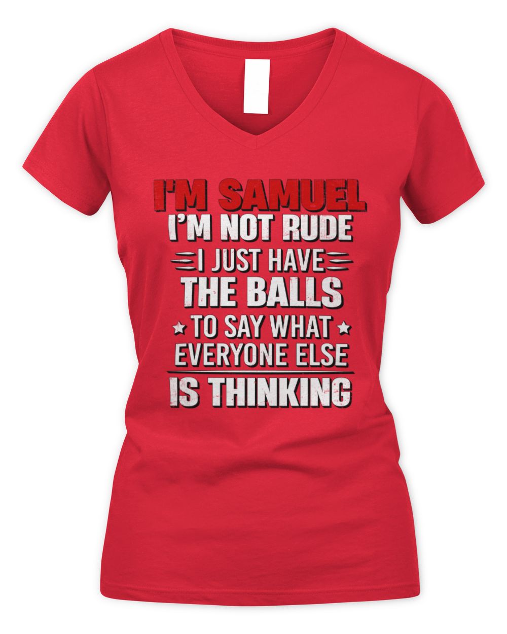 I'm Name I'm Not Rude I Just Have The Balls Funny T-Shirt SAMUEL M1-46 / Women's V-Neck T-Shirt / red