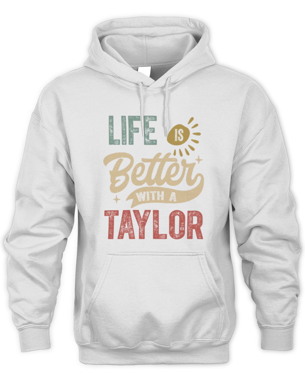 Life Is Better With a Name Personalized Retro T-Shirt TAYLOR-48 / Unisex Hoodie / white