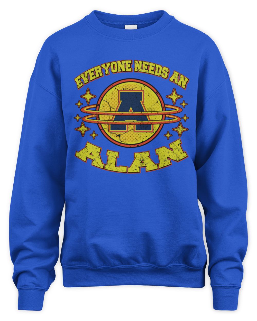 Everyone Needs a Your Name Shirt ALAN M1-76 / Unisex Sweatshirt / royal