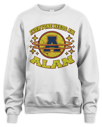Everyone Needs a Your Name Shirt ALAN M1-76 / Unisex Sweatshirt / white