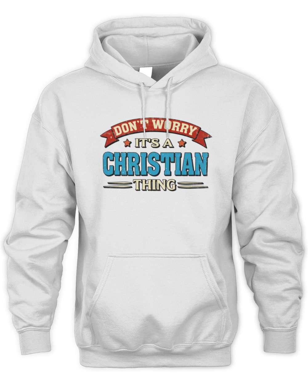 Don't Worry It's a Your Name Thing Funny Retro T-Shirt CHRISTIAN M1-57 / Unisex Hoodie / white