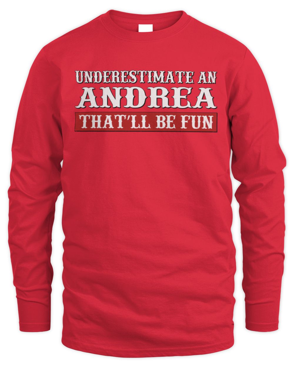 Underestimate Me That'll Be Fun Graphic T-Shirt ANDREA M1-69 / Men's Long Sleeved T-Shirt / red