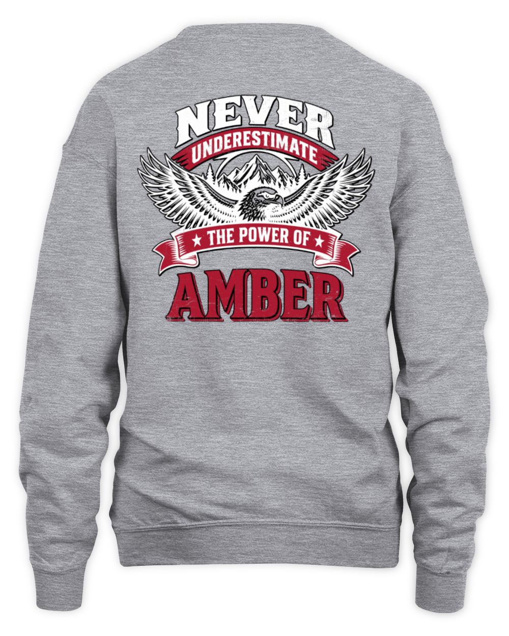Never Underestimate Your Name Eagle Mountain Shirt AMBER M1-61 / Unisex Sweatshirt / sport grey