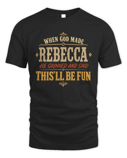 When God Made Your Name Funny Western T-Shirt REBECCA M1-81 / Unisex Standard T-Shirt / black