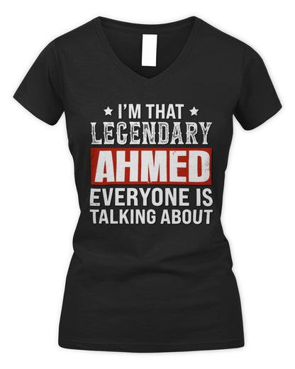 I'm That Legendary Name Everyone Is Talking About Funny Graphic T-Shirt AHMED M1-73 / Women's V-Neck T-Shirt / black