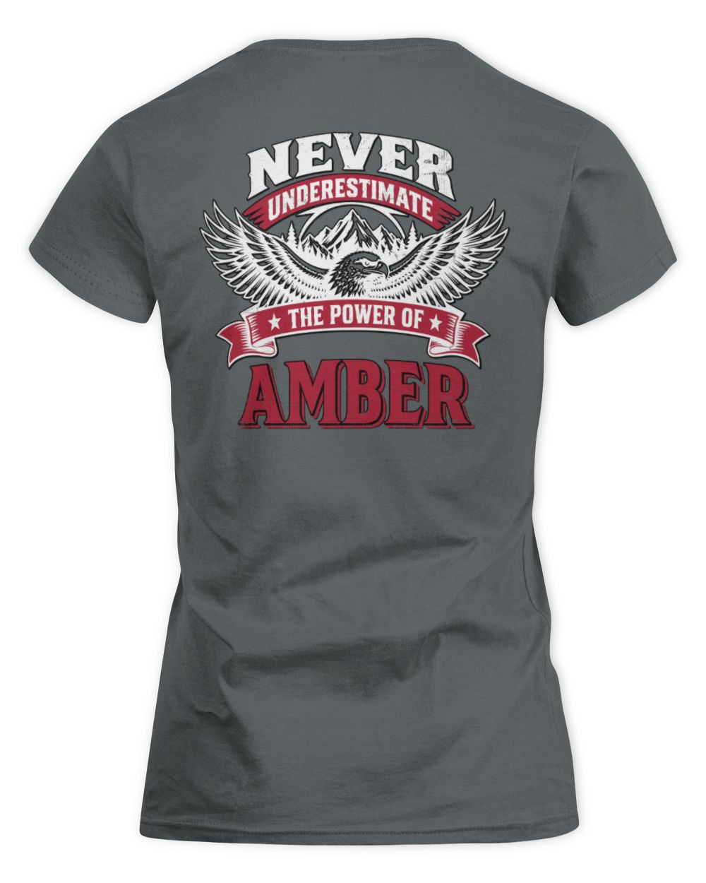 Never Underestimate Your Name Eagle Mountain Shirt AMBER M1-61 / Women's Standard T-Shirt / charcoal
