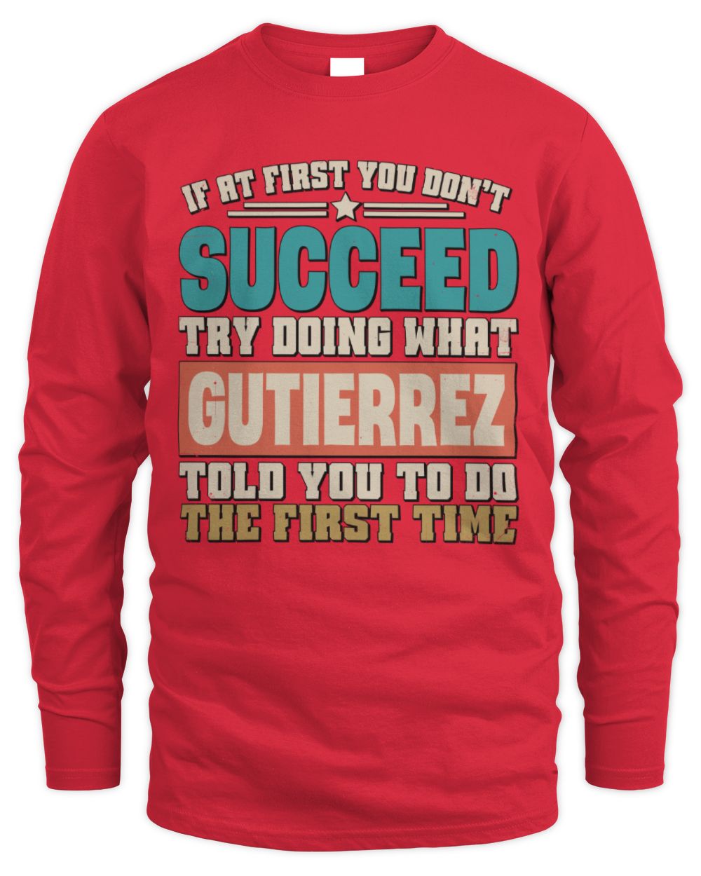 If at First You Don't Succeed Funny Vintage Shirt GUTIERREZ M1-53 / Men's Long Sleeved T-Shirt / red