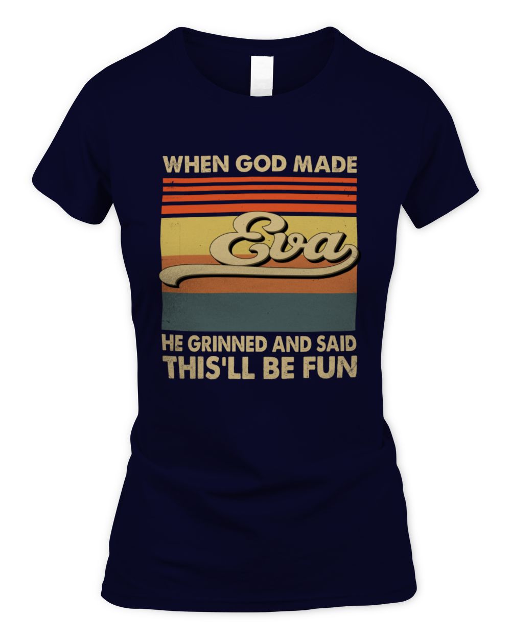 When God Made Your Name He Grinned Vintage T-Shirt EVA M1-55 / Women's Standard T-Shirt / navy