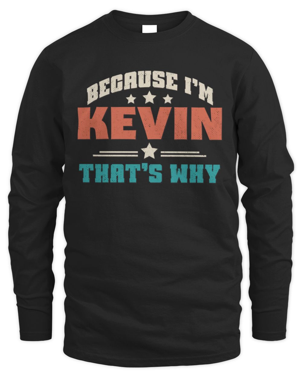 Because I'm Name That's Why Personalized Retro Shirt KEVIN-49 / Men's Long Sleeved T-Shirt / black