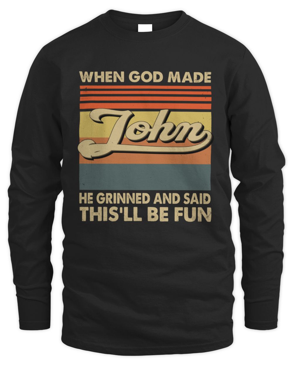 When God Made Your Name He Grinned Vintage T-Shirt JOHN M1-55 / Men's Long Sleeved T-Shirt / black