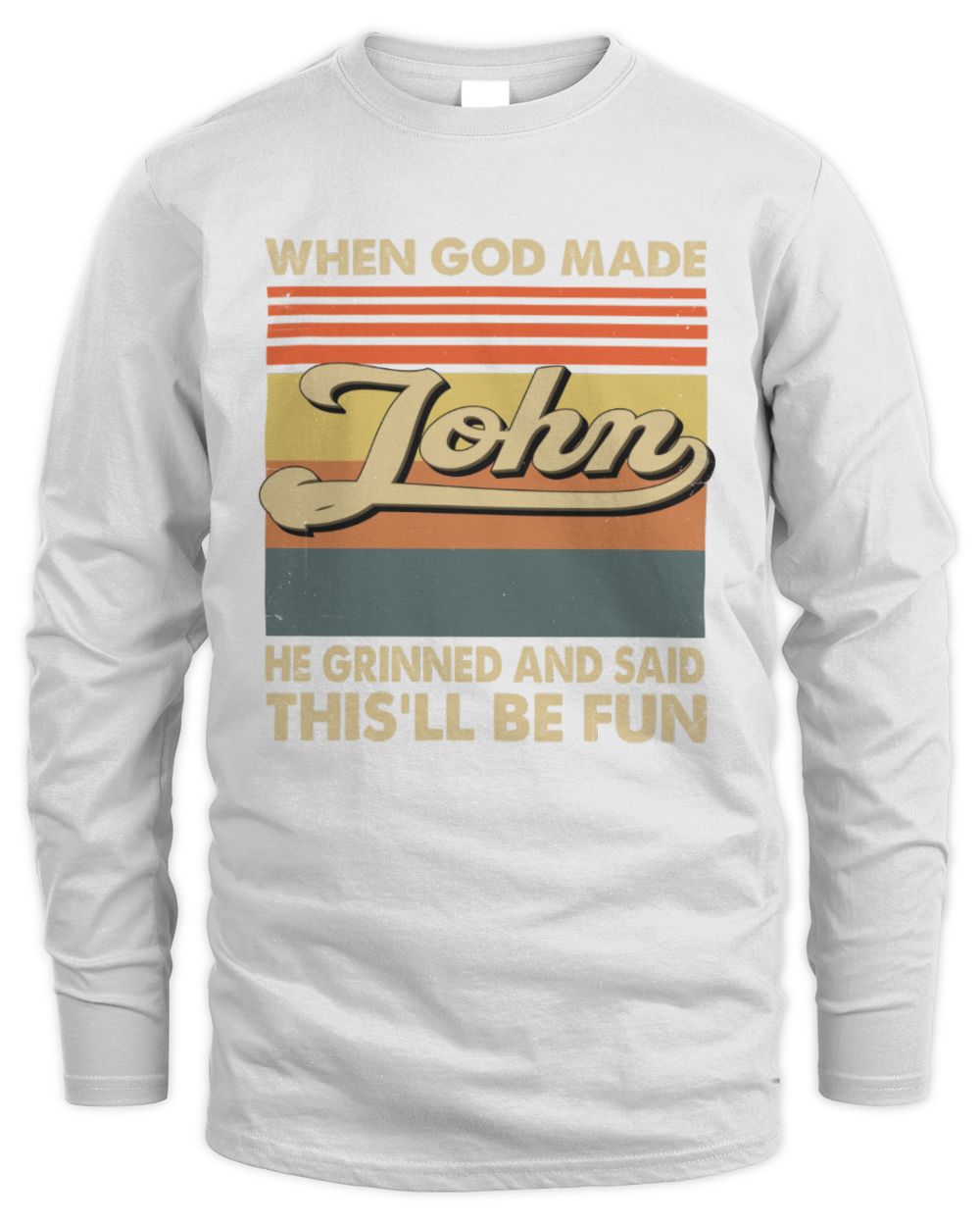 When God Made Your Name He Grinned Vintage T-Shirt JOHN M1-55 / Men's Long Sleeved T-Shirt / white