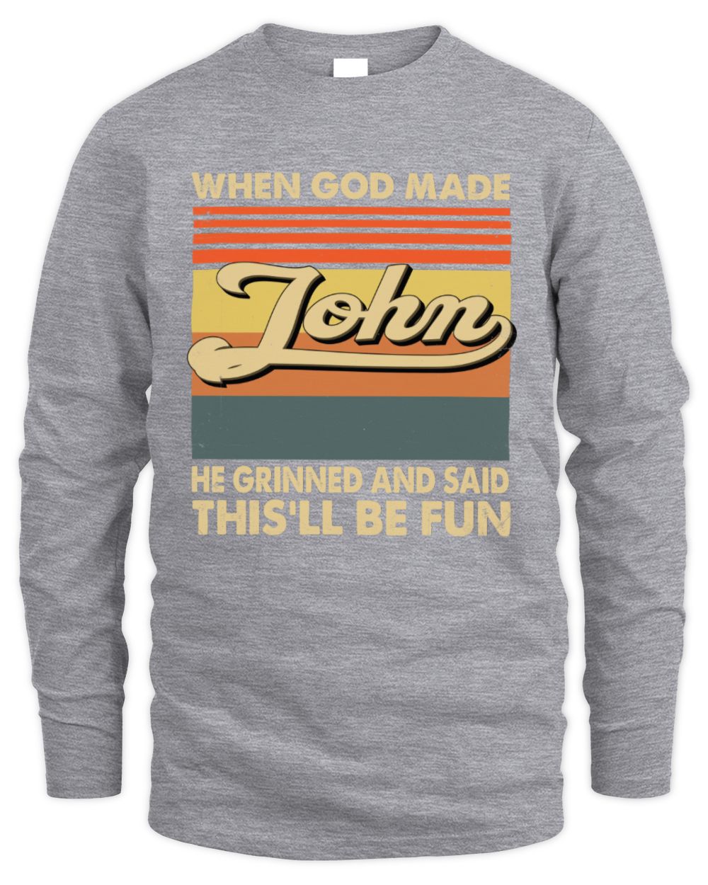 When God Made Your Name He Grinned Vintage T-Shirt JOHN M1-55 / Men's Long Sleeved T-Shirt / sport grey