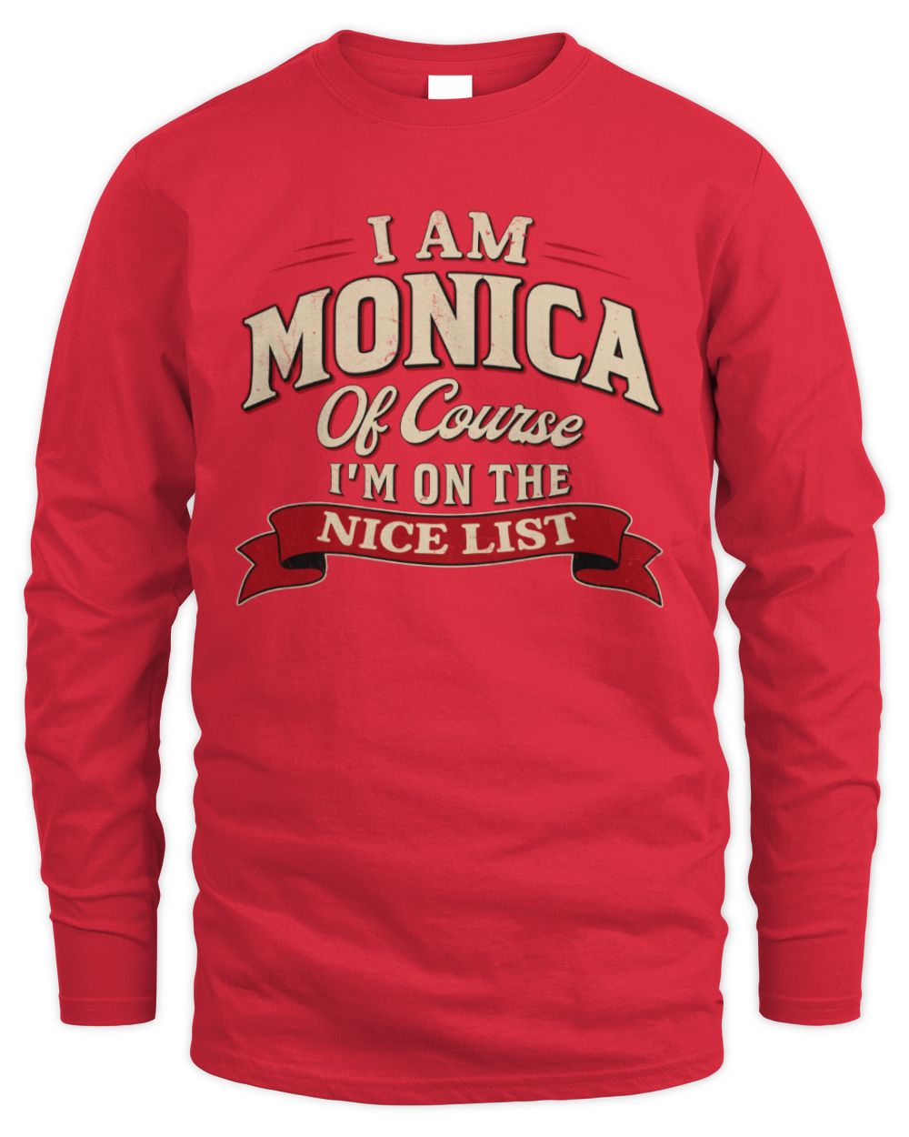 I'm Name Of Course I'm On The Nice List Funny Christmas Shirt MONICA M1-68 / Men's Long Sleeved T-Shirt / red