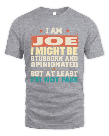 I Am Name I Might Be Stubborn and Opinionated Graphic T-Shirt JOE M1-72 / Unisex Standard T-Shirt / sport grey
