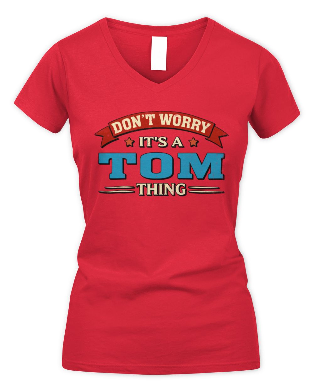 Don't Worry It's a Your Name Thing Funny Retro T-Shirt TOM M1-57 / Women's V-Neck T-Shirt / red