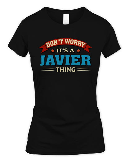 Don't Worry It's a Your Name Thing Funny Retro T-Shirt JAVIER M1-57 / Women's Standard T-Shirt / black