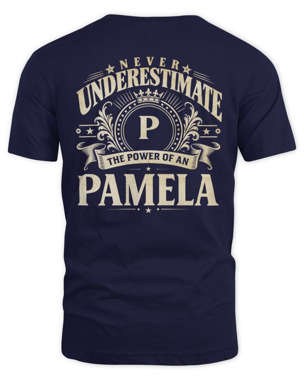 Never Underestimate Your Name Luxury Logo Shirt PAMELA M1-63 / Unisex Standard T-Shirt / navy