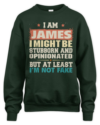I Am Name I Might Be Stubborn and Opinionated Graphic T-Shirt JAMES M1-72 / Unisex Sweatshirt / forest green