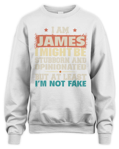 I Am Name I Might Be Stubborn and Opinionated Graphic T-Shirt JAMES M1-72 / Unisex Sweatshirt / white