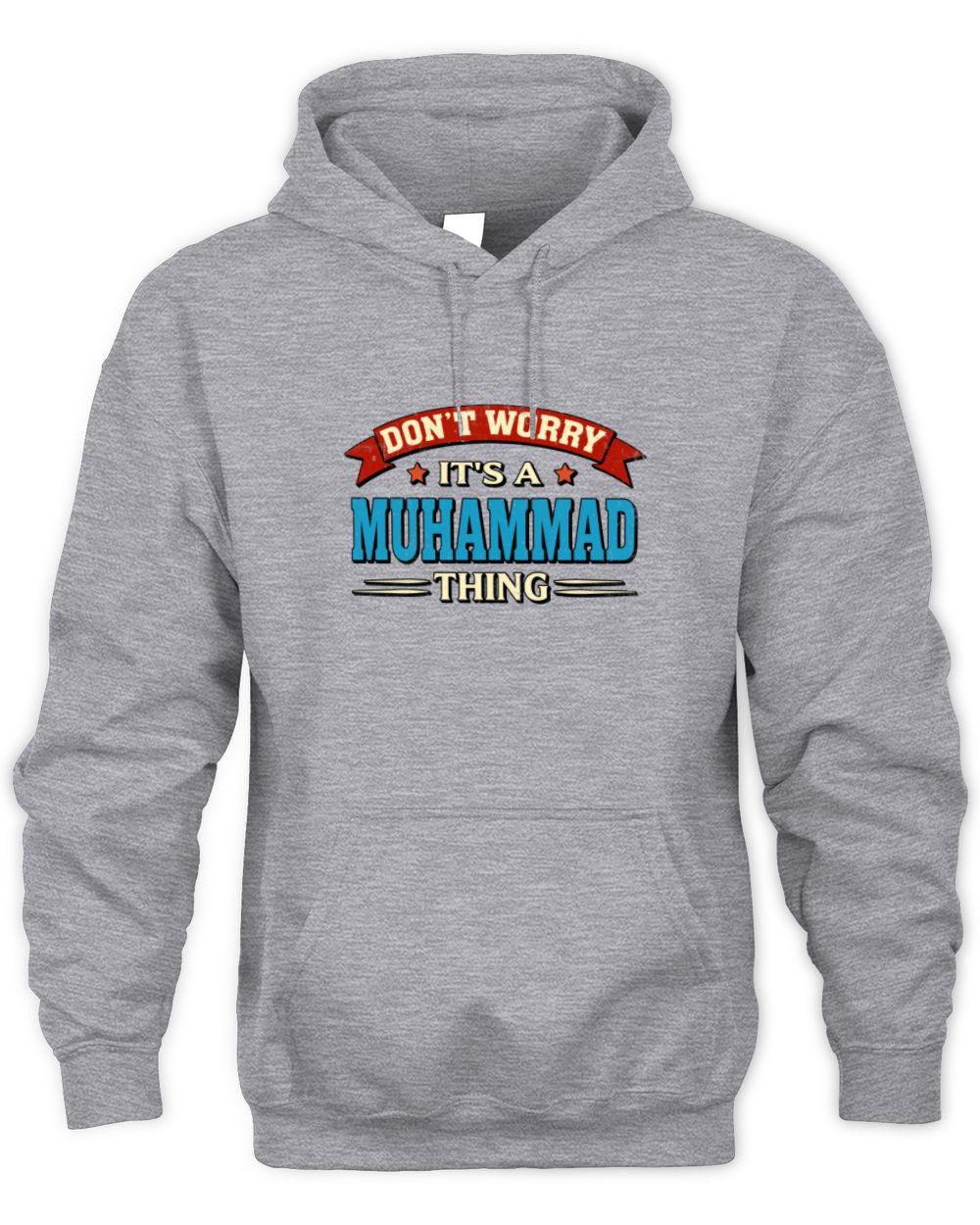 Don't Worry It's a Your Name Thing Funny Retro T-Shirt MUHAMMAD M1-57 / Unisex Hoodie / sport grey