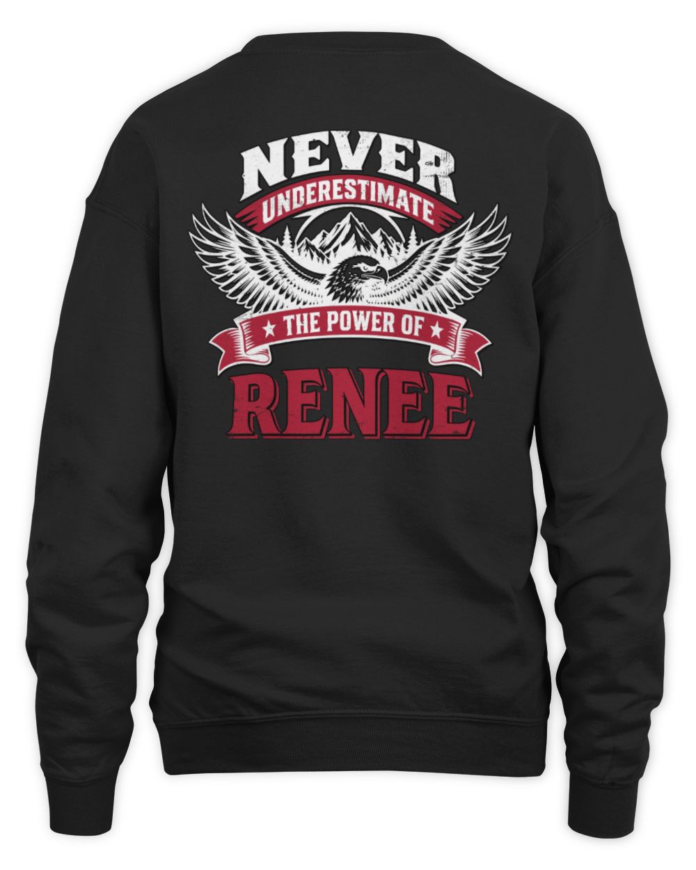 Never Underestimate Your Name Eagle Mountain Shirt RENEE M1-61 / Unisex Sweatshirt / black