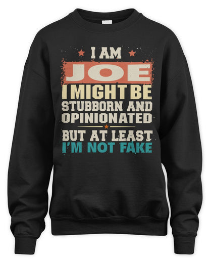I Am Name I Might Be Stubborn and Opinionated Graphic T-Shirt JOE M1-72 / Unisex Sweatshirt / black