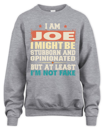 I Am Name I Might Be Stubborn and Opinionated Graphic T-Shirt JOE M1-72 / Unisex Sweatshirt / sport grey