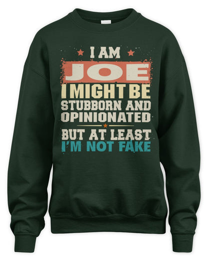 I Am Name I Might Be Stubborn and Opinionated Graphic T-Shirt JOE M1-72 / Unisex Sweatshirt / forest green